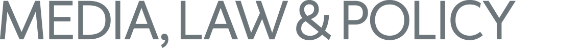 Media, Law & Policy